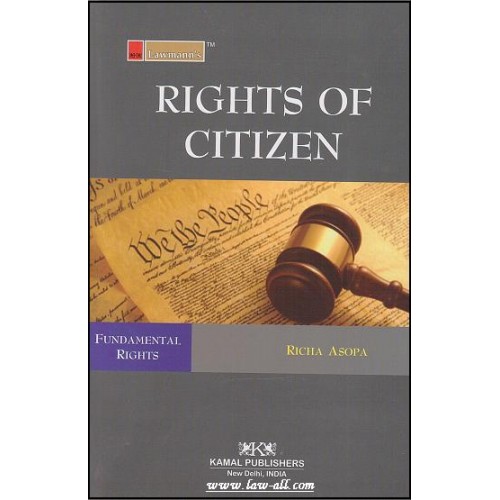  Lawmann's Rights of Citizen by Adv. Richa Asopa for Kamal Publisher